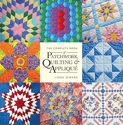 The Complete Book of Patchwork Quilting & Applique - Linda Seward