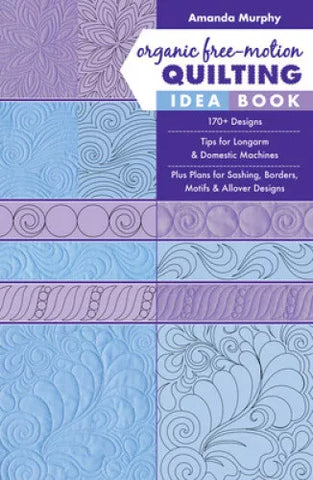 Organic Free Motion Quilting Idea Book - Amanda Murphy